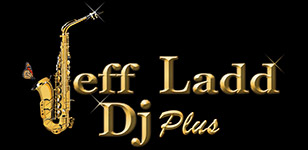 Jeff Ladd DJ Plus - Disc Jockey - Saxophonist - Connecticut | New York | Massachusetts
